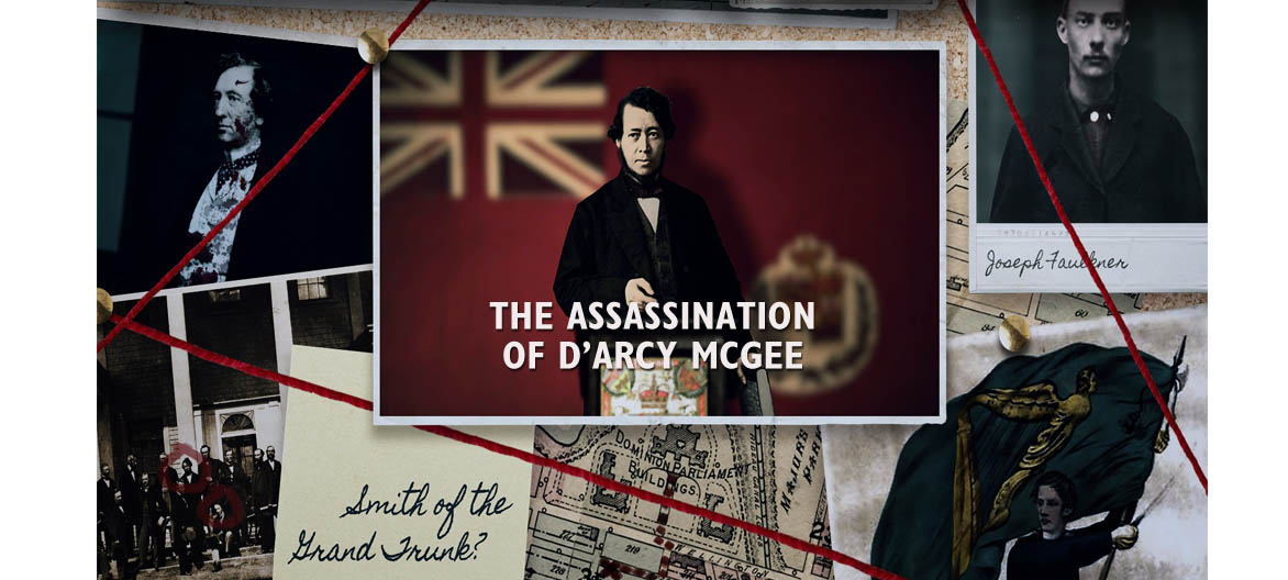 The Assassination of D'Arcy McGee: Canadiana Series - Season 2.