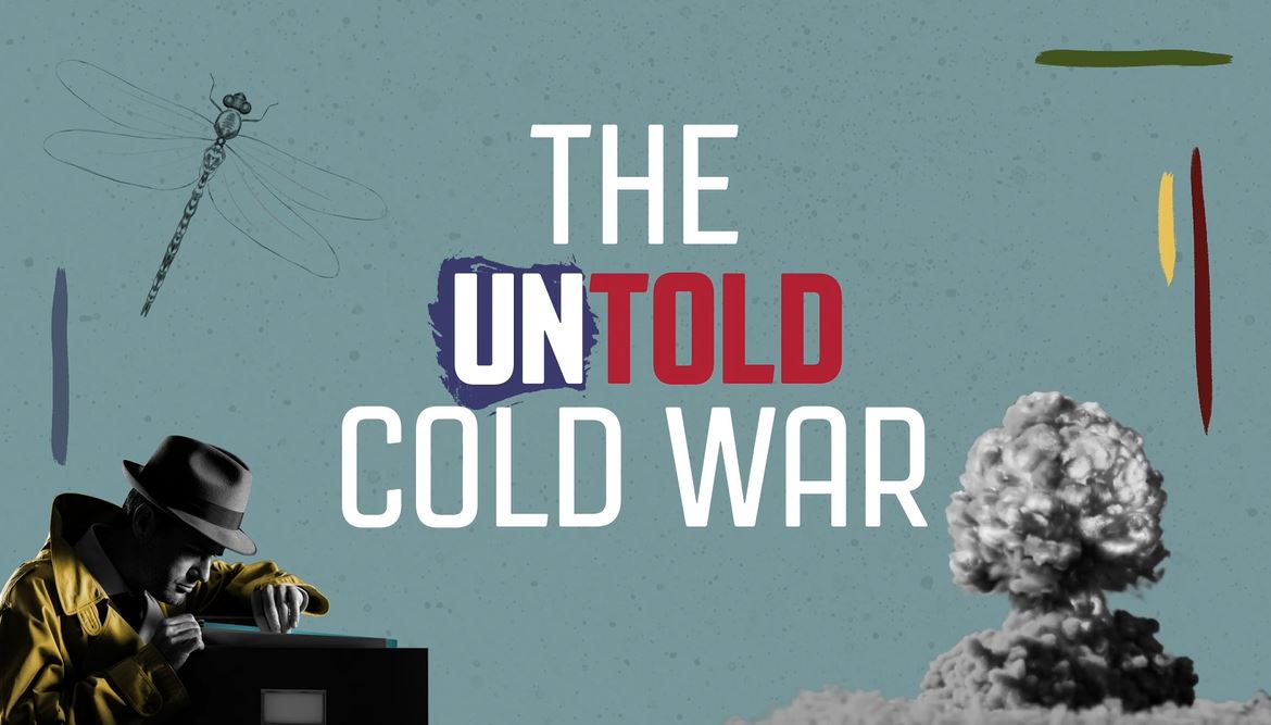 The Cold War - Keeping Friends Close, but Enemies Closer: Untold Series.