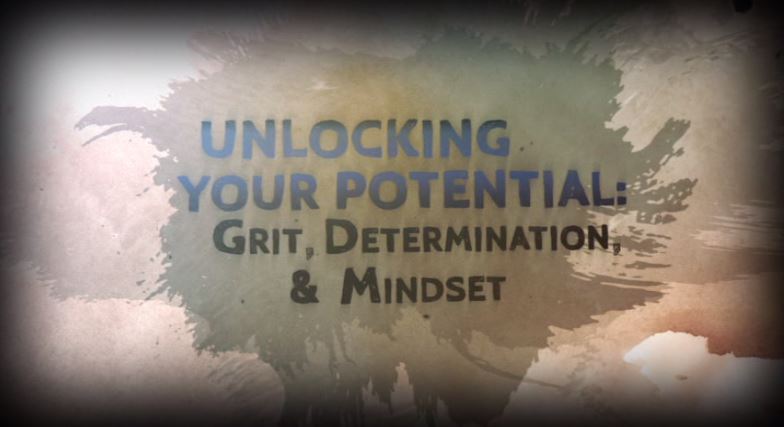 Unlocking Your Potential: Grit, Determination, and Mindset.