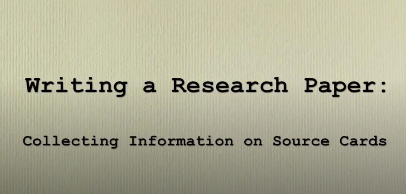 Writing a Research Paper, 2: Collecting and Recording Sources.