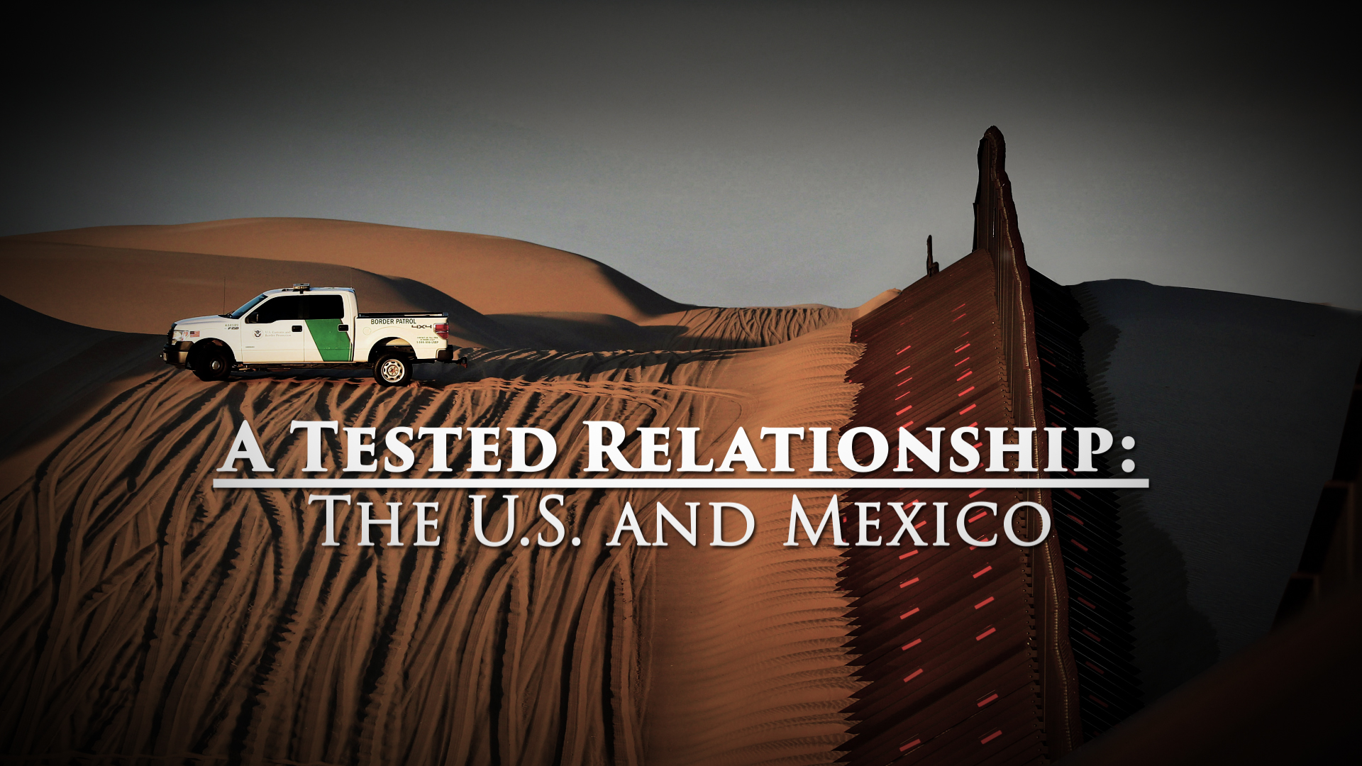 A Tested Relationship - The U.S. and Mexico: Great Decisions 2019 Series.