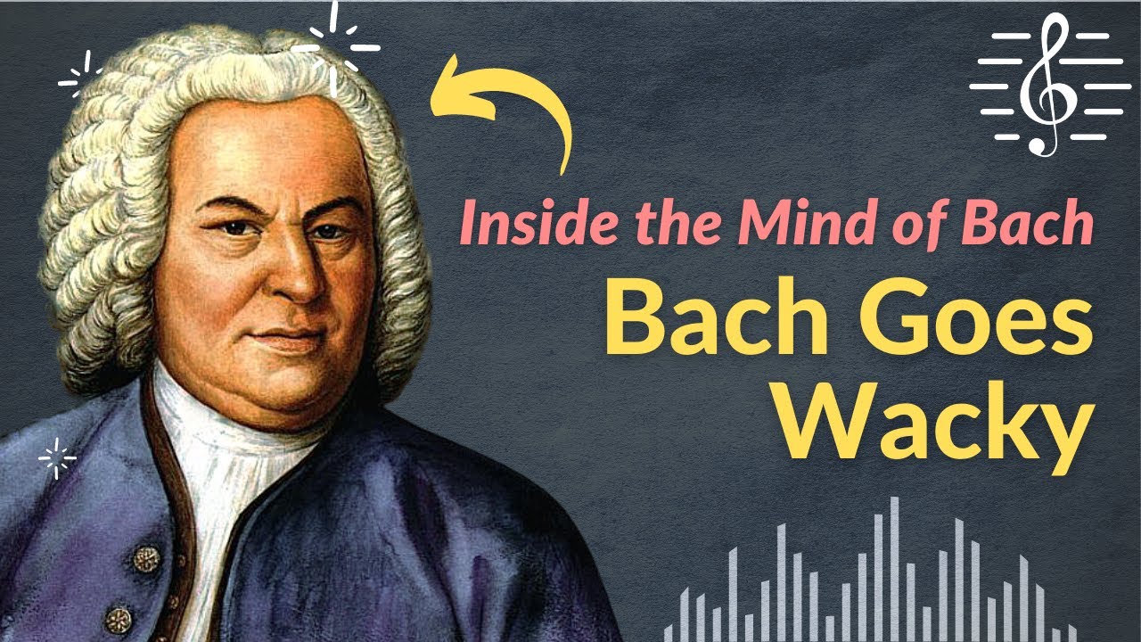 Bach Goes Wacky: Inside the Mind of Bach Series.