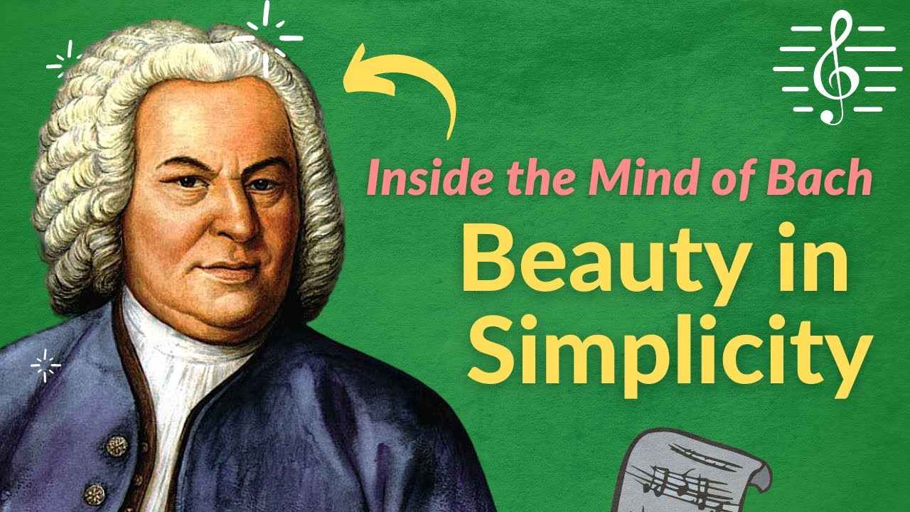 Beauty in Simplicity: Inside the Mind of Bach Series.