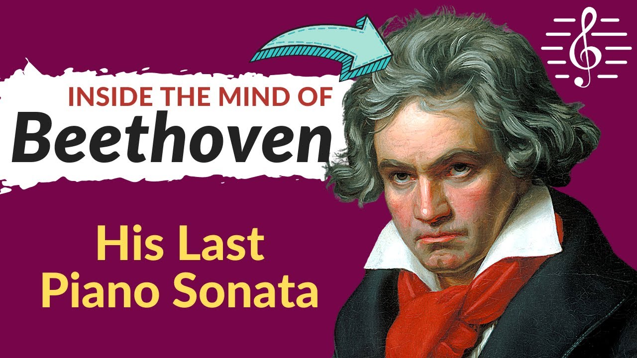 Beethoven's Last Piano Sonata: Inside the Mind of Beethoven Series.