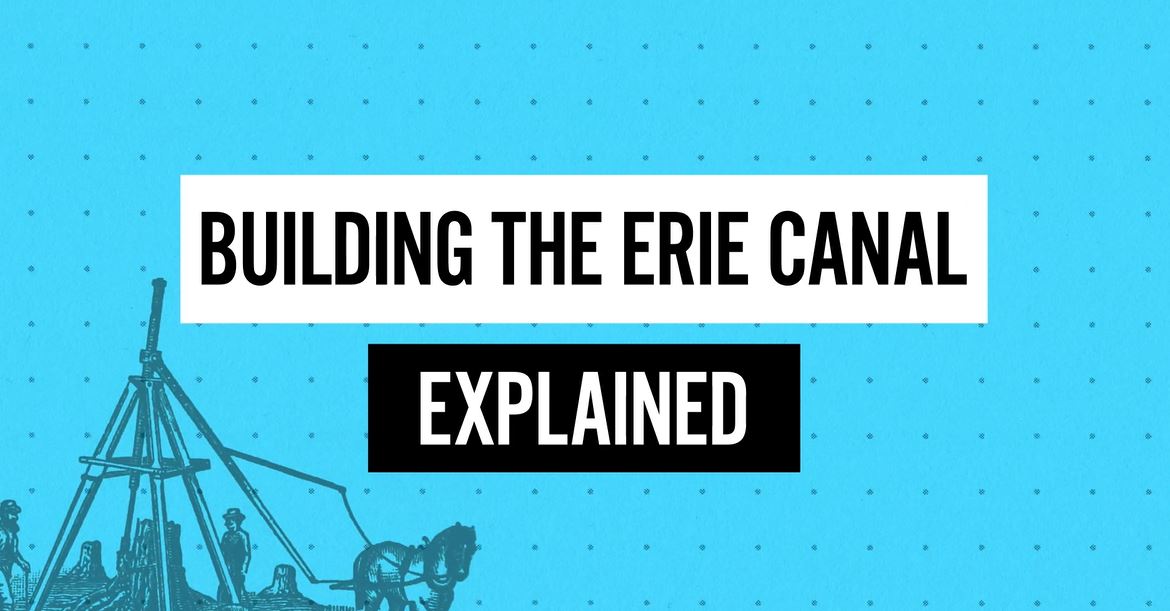 Building the Erie Canal - Explained: Untold Series.