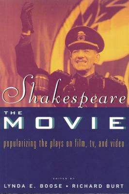 Shakespeare, the movie : popularizing the plays on film, TV, and video