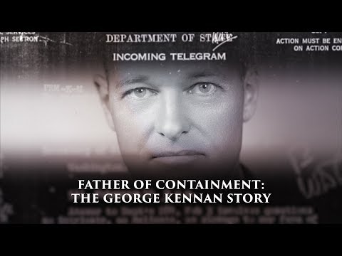 Father of Containment - The George Kennan Story: Great Decisions 2019 Series.