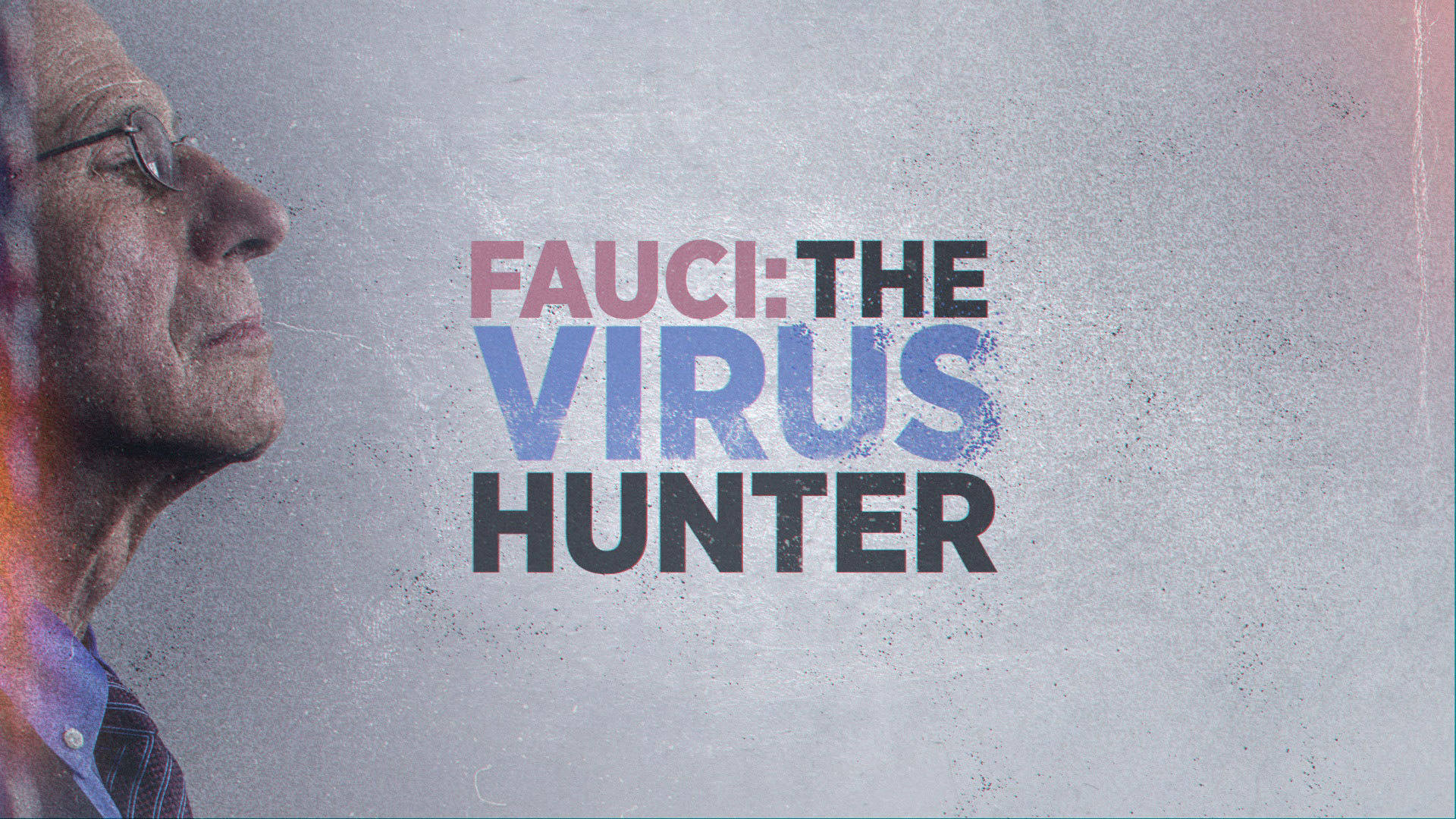 Fauci: The Virus Hunter.