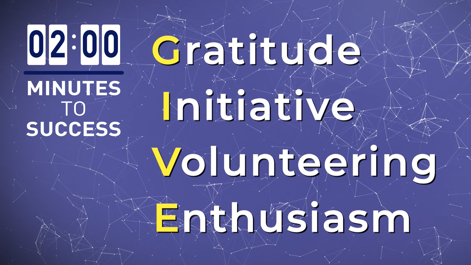 GIVE for Good: 2 Minutes To Success Series.