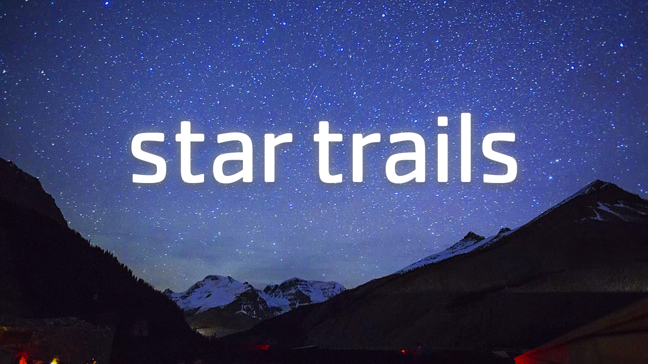 Jasper Dark Sky Festival: Star Trails Series.