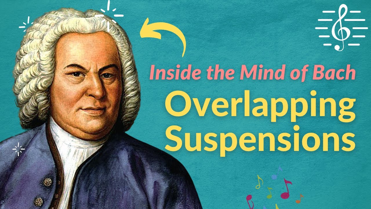 Overlapping Suspensions: Inside the Mind of Bach Series.