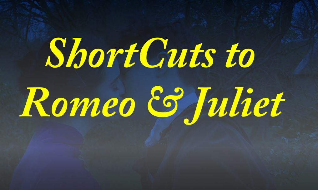 Shortcuts to Romeo and Juliet.