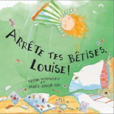 Arrête tes bêtises, Louise!