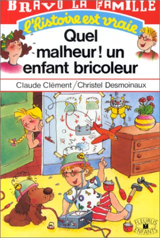 Quel malheur! Un enfant bricoleur