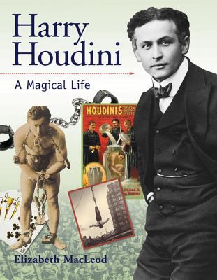 Harry Houdini : a magical life