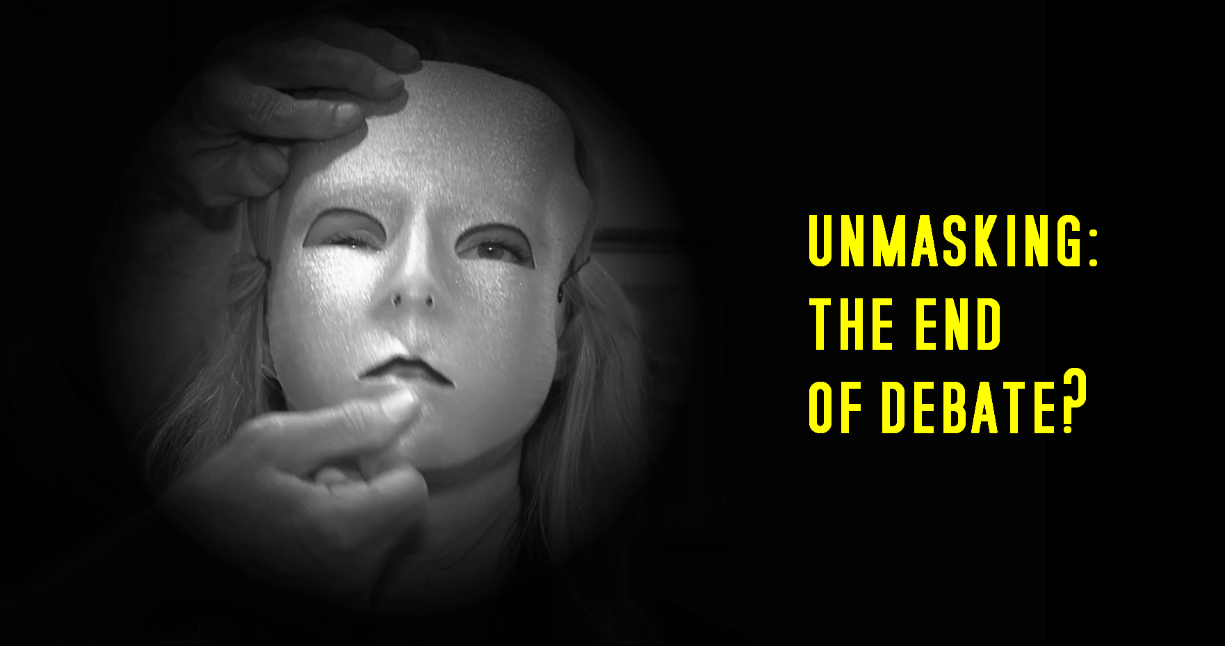 Unmasking: The End of Debate?.