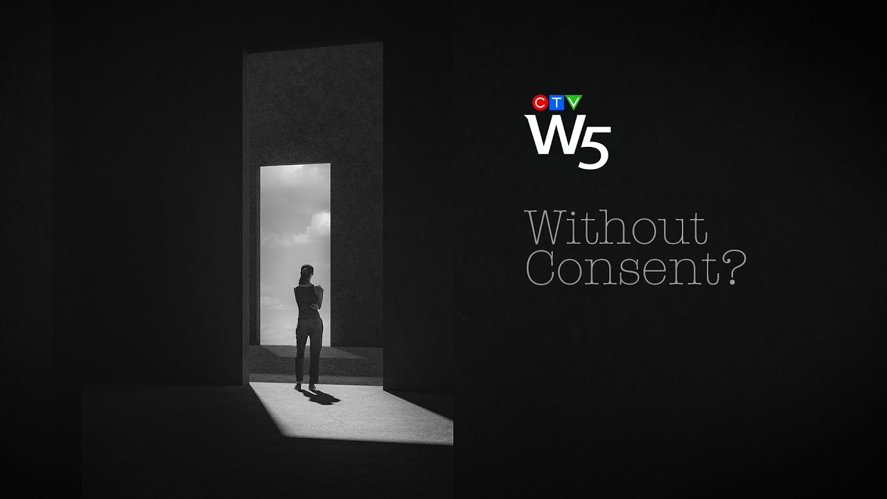 Without Consent: W5.