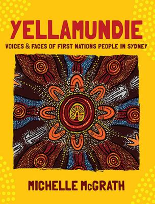 Yellamundie : voices & faces of First Nations people in Sydney