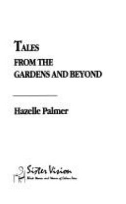 Tales from the Gardens and beyond