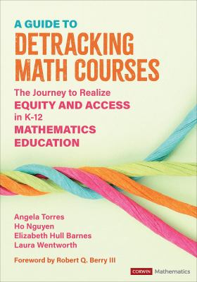 A guide to detracking math courses : the journey to realize equity and access in K-12 mathematics education