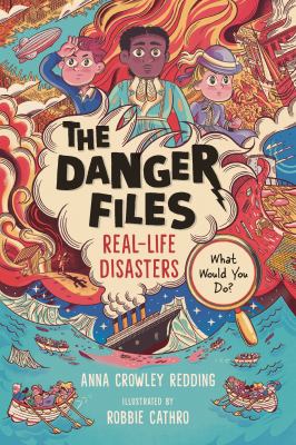 The Danger Files : real-life disasters