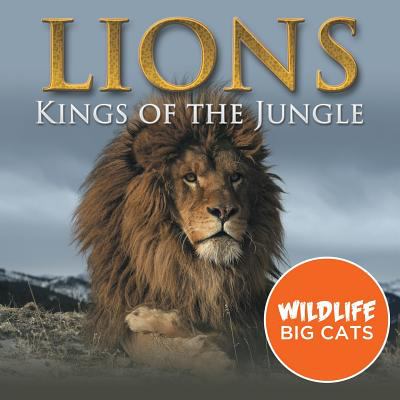 Lions : kings of the jungle
