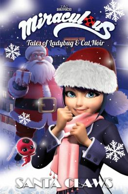 Miraculous tales of Ladybug and Cat Noir. Santa Claws /