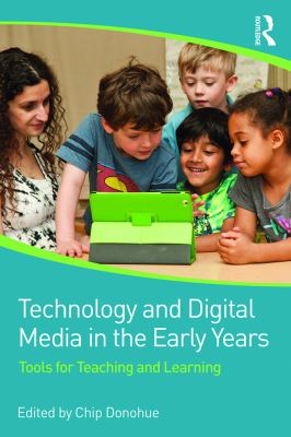 Technology and digital media in the early years : tools for teaching and learning