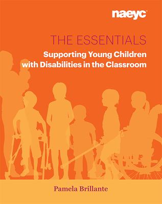 The essentials : supporting young children with disabilities in the classroom