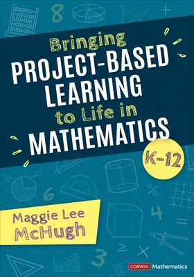 Bringing project-based learning to life in mathematics, K-12