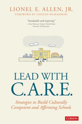 Lead with C. A. R. E. : strategies to build culturally competent and affirming schools