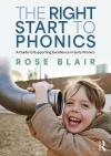 The right start to phonics : a guide to supporting excellence in early phonics