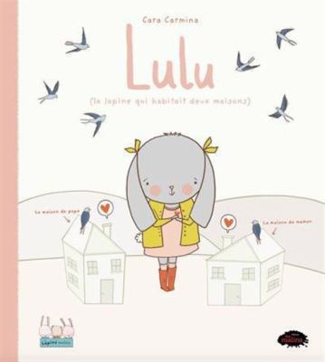 Lulu : la lapine qui habitait deux maisons