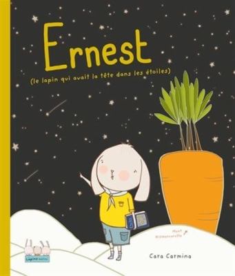 Ernest : le lapin qui avait la tête dans les étoiles