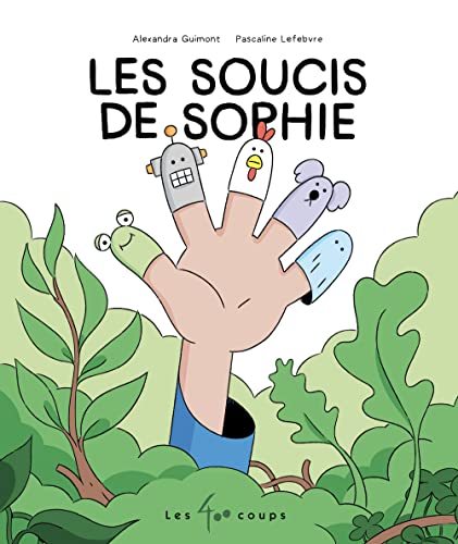 Les soucis de Sophie : d'après une histoire vraie