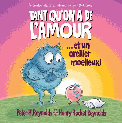 Tant qu'on a de l'amour… et un oreiller moelleux!