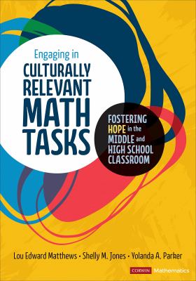 Engaging in culturally relevant math tasks : fostering hope in the middle and high school classroom