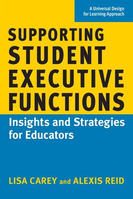 Supporting student executive functions : insights and strategies for educators