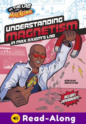 Understanding magnetism in Max Axiom's lab