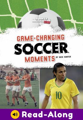 Game-changing soccer moments