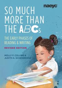 So much more than the ABCs : the early phases of reading and writing