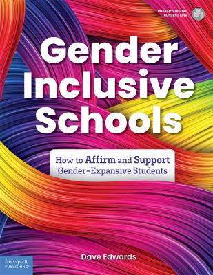 Gender inclusive schools : how to affirm and support gender-expansive students