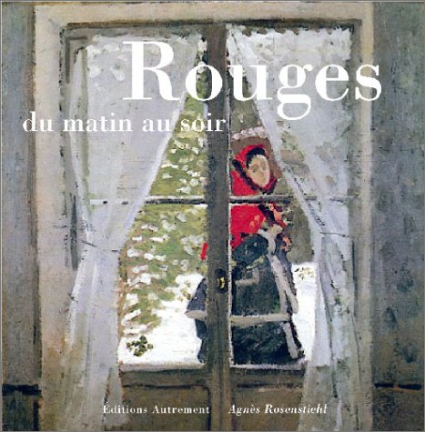 Rouges : du matin au soir