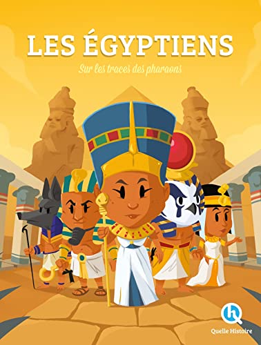 Les Égyptiens : sur les traces des pharaons