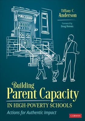 Building parent capacity in high-poverty schools : actions for authentic impact