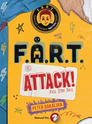 F.A.R.T. attack! : kids strike back