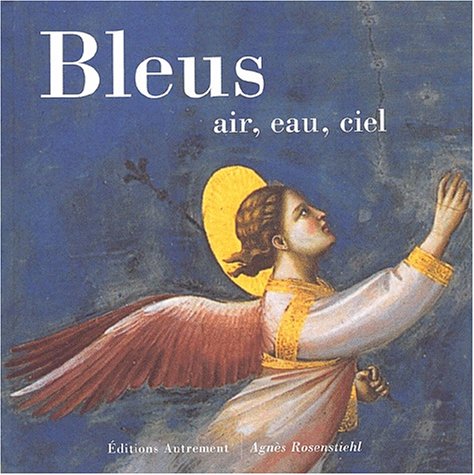 Bleus : air, eau, ciel