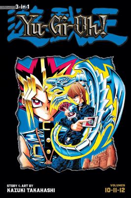 Yu-Gi-Oh! : a compilation of the graphic novel volumes 10-11-12. 4 : 3-in-1 edition.