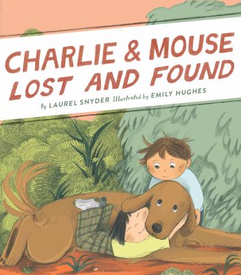 Charlie & Mouse lost and found. (Charlie & Mouse, book 5.)