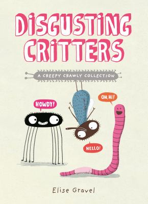 Disgusting critters : a creepy crawly collection